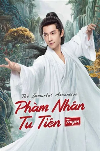 Watch Phàm Nhân Tu Tiên Truyện - The Immortal Ascension